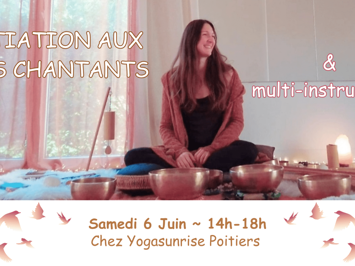 Initiation aux bols chantants et instruments intuitifs le 6 juin à&nbsp;Poitiers
